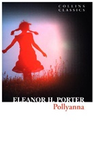 Eleanor H Porter, Eleanor H. Porter, Porter Eleanor H. - Pollyanna