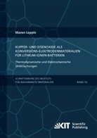 Maren Lepple - Kupfer- und Eisenoxide als Konversions-Elektrodenmaterialien für Lithium-Ionen-Batterien