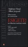 Stéphane Hessel, Albert Jacquard, M. Agostinelli, L. Mosca, A. Navarra - Esigete! Un disarmo nucleare totale
