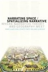 Maoz Azaryahu, Kenneth Foote, Marie-Laure Ryan, Maoz Azaryahu, Kenneth Foote, Marie-Laure Ryan - Narrating Space / Spatializing Narrative
