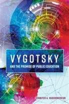 Jennifer A Vadeboncoeur, Jennifer A. Vadeboncoeur - Vygotsky and the Promise of Public Education
