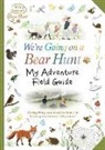 Michael Rosen - We're Going on a Bear Hunt: My Adventure Field Guide