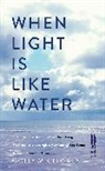 Molly McCloskey - When Light Is Like Water