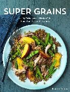 Joanna Farrow - Super Grains