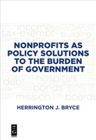 Herrington J Bryce, Herrington J. Bryce - Nonprofits as Policy Solutions to the Burden of Government