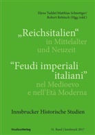 Robert Rebitsch, Matthia Schnettger, Matthias Schnettger, Elena Taddei - "Reichsitalien" in Mittelalter und Neuzeit/"Feudi imperiali italiani" nel Medioevo e nell'Età Moderna