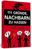 Till Burgwächter - 111 Gründe, Nachbarn zu hassen