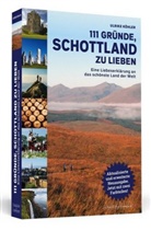 Ulrike Köhler - 111 Gründe, Schottland zu lieben