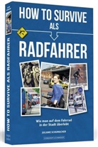 Juliane Schumacher - How To Survive als Radfahrer