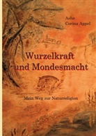 Asha Corina Appel - Wurzelkraft & Mondesmacht