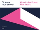 Yasmin Afschar, Erika Balsom, Jenny Billeter, Aarau Aargauer Kunsthaus, Madeleine Schuppli - Cinéma mon amour