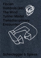 Haseeb Ahmed, Jacqueline Burckhardt, Mar Burr, Florian Dombois - The Wind Tunnel Model