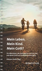 Reit Clemens, Reith Clemens, Reit Klemens, Reith Klemens, Klemens Reith - Mein Leben. Mein Kind. Mein Gott?