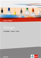 Thomas Bickelhaupt - Design. Grundlagen - Theorie - Praxis
