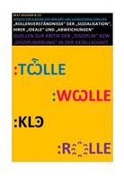 Pierre August, Marte Bast, Marten Bast, Linda R. T. Eisenhauer, Julia Julia Petrovic, Julia u Julia Petrovic... - "ROLLENVERSTÄNDNISSE" DER "SOZIALISATION", IHRER "IDEALE" UND "ABWEICHUNGEN"