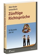 Gerhard Becht, Alber Bruder, Albert Bruder - Zünftige Richtsprüche