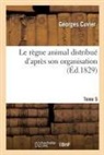 Georges Cuvier, Cuvier-G - Le regne animal distribue d apres