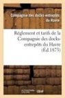 Compagnie des docks, Compagnie Des Docks-Entrepôts Du Havre, Compagnie Des Docks - Reglement et tarifs de la