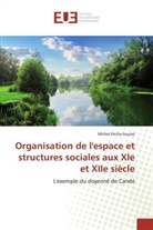 Michel Pecha-Soulez - Organisation de l'espace et structures sociales aux XIe et XIIe siècle