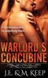 J E Keep, J. E. Keep, M. Keep, M Keep - The Warlord's Concubine