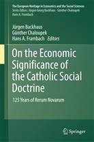Hans A Frambach, Jurgen Backhaus, Jürgen Backhaus, Günthe Chaloupek, Gunther Chaloupek, Günther Chaloupek... - On the Economic Significance of the Catholic Social Doctrine