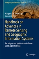 Igor Mikhailovich Danilin, Margarita Favorskaya, Margarita N Favorskaya, Margarita N. Favorskaya, Lakhmi C Jain, Lakhmi C. Jain... - Handbook on Advances in Remote Sensing and Geographic Information Systems