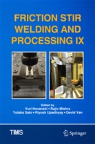 Yuri Hovanski, Raji Mishra, Rajiv Mishra, Rajiv Sharan Mishra, Yutaka Sato, Yutaka Sato et al... - Friction Stir Welding and Processing IX