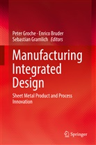 Enric Bruder, Enrico Bruder, Sebastian Gramlich, Peter Groche - Manufacturing Integrated Design