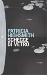 Patricia Highsmith - Schegge di vetro