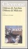 M. Tullio Cicerone, Marco Tullio Cicerone, A. Burlando - Difesa di Archia-Difesa di Milone. Testo latino a fronte