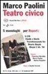 Francesco Niccolini, Marco Paolini, Andrea Purgatori - Teatro civico. 5 monologhi per Report: U-238-Cipolle e libertà-Trecentosessanta lire-Binario illegale-Bhopal 2 dic. '84