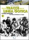 Marco Boglione, Vito Paticchia - Sulle tracce della Linea Gotica. Dal Tirreno all'Adriatico in 18 tappe