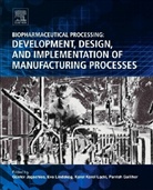 Günter Jagschies, Parrish Galliher, Parrish M Galliher, Parrish M. Galliher, Parrish M. (Chief Technology Officer Galliher, Gunter Jagschies... - Biopharmaceutical Processing