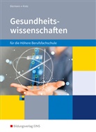 Bern Biermann, Bernd Biermann, Thomas Kratz - Gesundheitswissenschaften für die Höhere Berufsfachschule