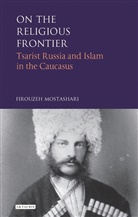 Firouzeh Mostashari - On the Religious Frontier