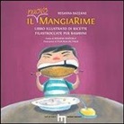 Rosanna Bazzano, A. Papa - Il nuovo MangiaRime. Libro illustrato di ricette filastroccate per bambini