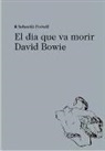 Sebastià Portell Clar - El dia que va morir David Bowie