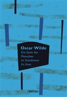 Anselm Lenz, Oscar Wilde, Christine Koschel, Inge von Weidenbaum - Die Seele des Menschen im Sozialismus