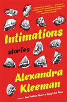 Alexandra Kleeman - Intimations