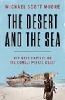 Michael Scott Moore - Desert and the Sea