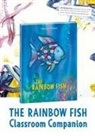 Marcus Pfister, Marcus/ Fries Pfister - The Rainbow Fish Classroom Companion