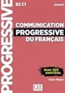 Claire Miquel - Communication progressive du français : B2-C1 avancé : avec 525 exercices