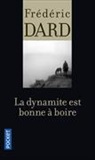 Frederic Dard, Frédéric Dard - La dynamite est bonne à boire