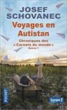 Josef Schovanec, Schovanec Josef - Voyages en Autistan : chroniques des Carnets du monde. Vol. Saison 1