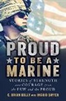 C Brian Kelly, C. Brian Kelly, C. Brian/ Smyer Kelly - Proud to Be a Marine