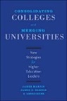James Martin, James (Senior Consultant Martin, James Samels Martin, James/ Samels Martin, James E. Samels, James E. (The Education Alliance) Samels - Consolidating Colleges and Merging Universities