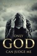 Mat Gittany - Only God Can Judge Me