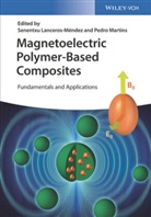 Senentxu Martins Lanceros-Mendez, Senentxu Lanceros-Méndez, Pedro Martins, Senentx Lanceros-Méndez, Senentxu Lanceros-Méndez, Martins... - Magnetoelectric Polymer-Based Composites