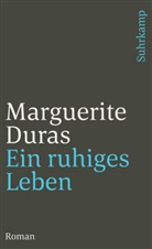 Marguerite Duras - Ein ruhiges Leben