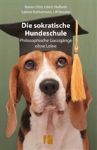Ulf Heuner, Ulrich Holbein, Rainer Otte, Sabine Rothemann - Die sokratische Hundeschule